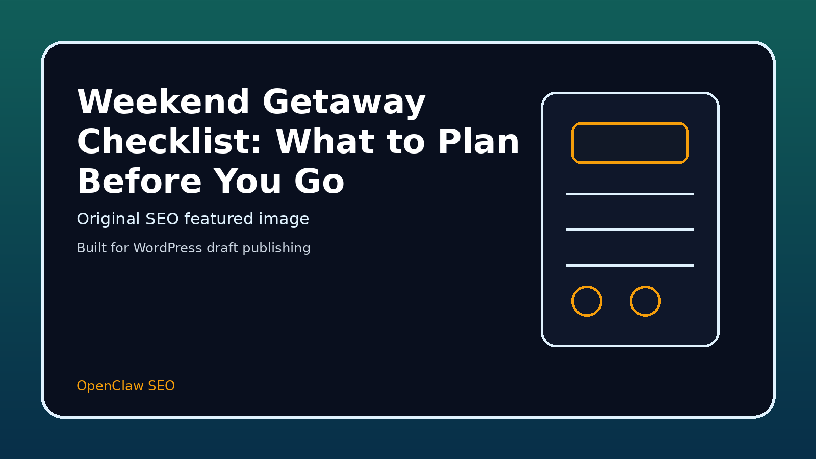 Weekend Getaway Checklist: What to Plan Before You Go