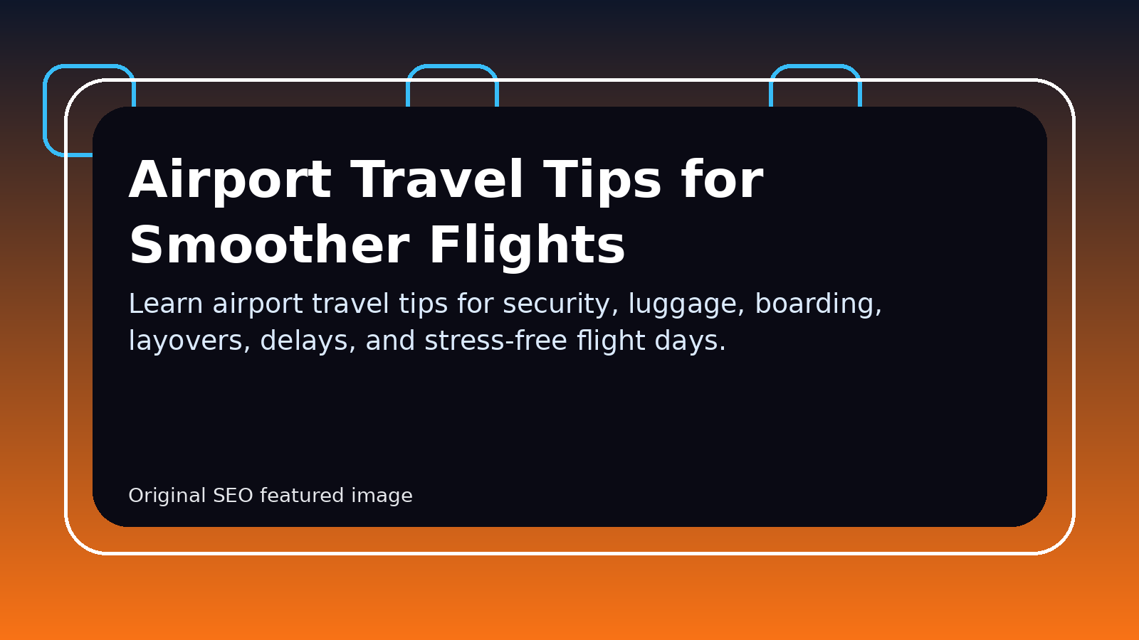 Airport Travel Tips for Smoother Flights