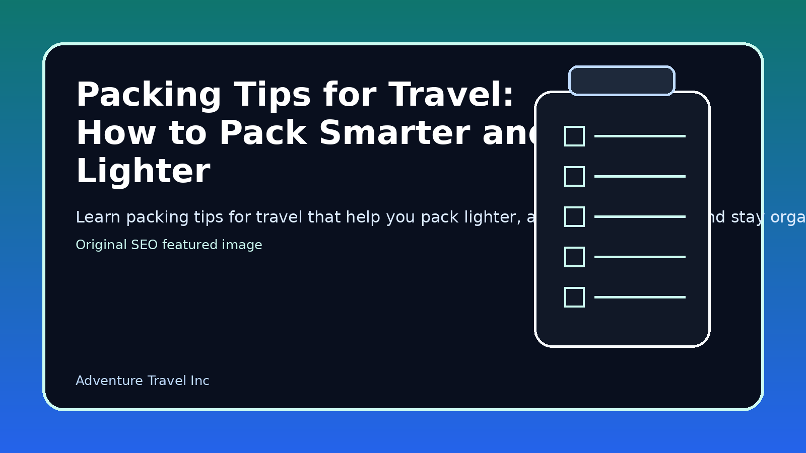 Packing Tips for Travel: How to Pack Smarter and Lighter