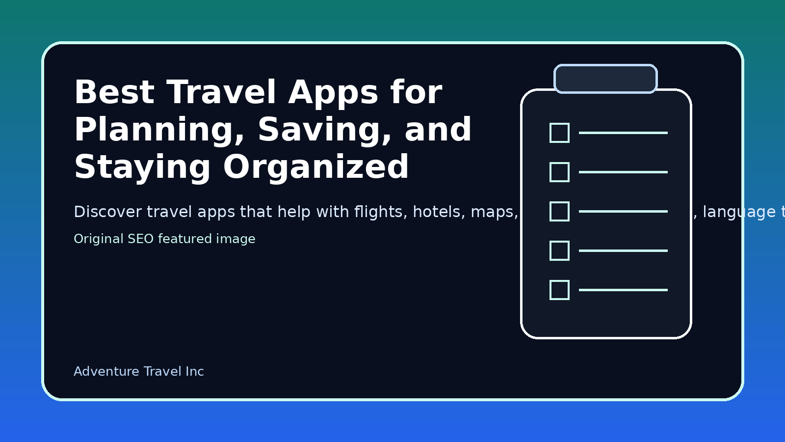 Best Travel Apps for Planning, Saving, and Staying Organized