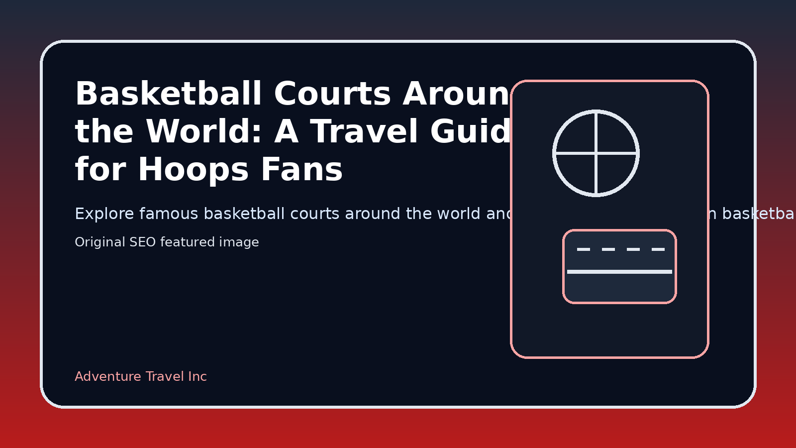 Basketball Courts Around the World: A Travel Guide for Hoops Fans