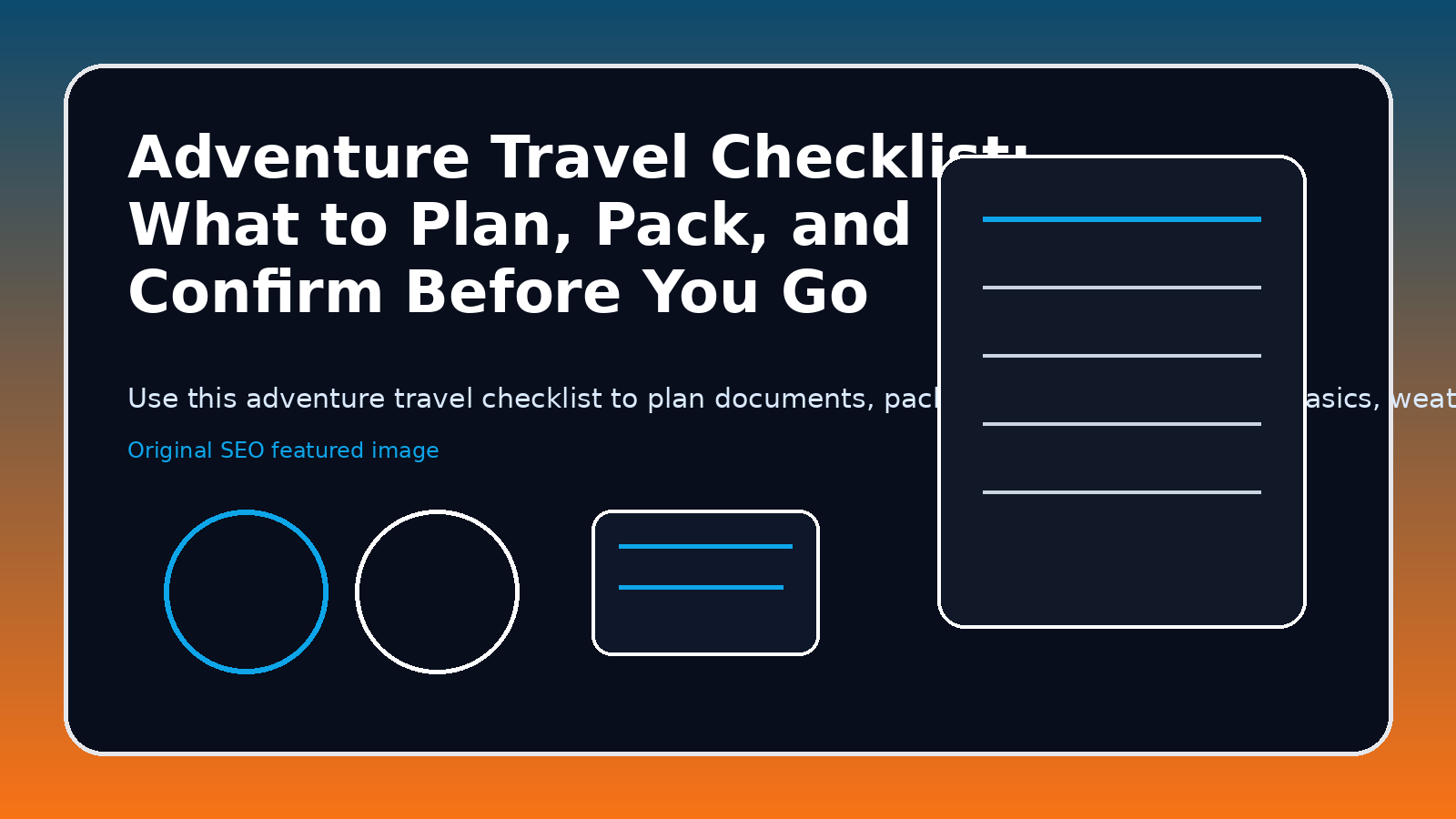 Adventure Travel Checklist: What to Plan, Pack, and Confirm Before You Go