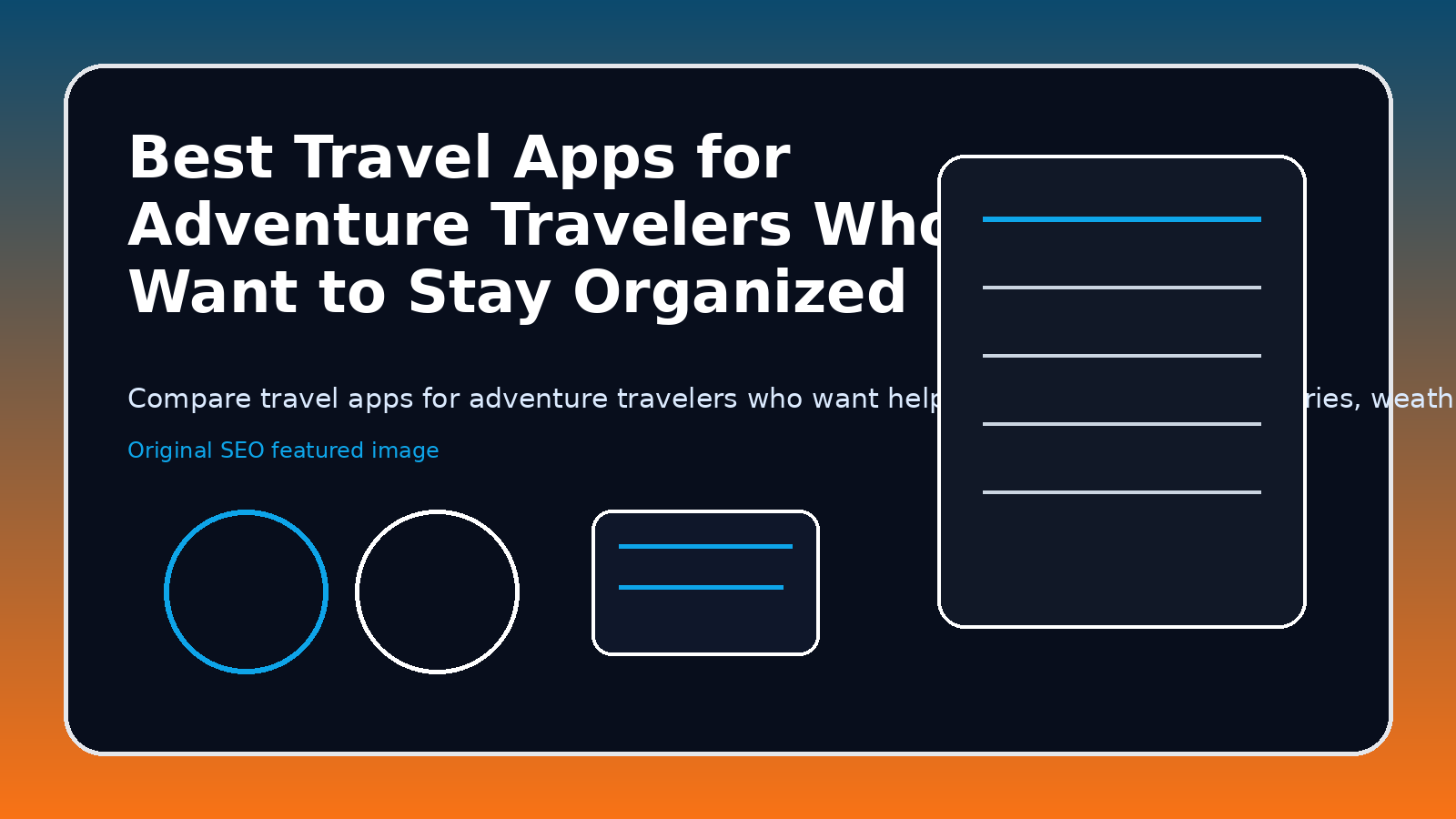Best Travel Apps for Adventure Travelers Who Want to Stay Organized